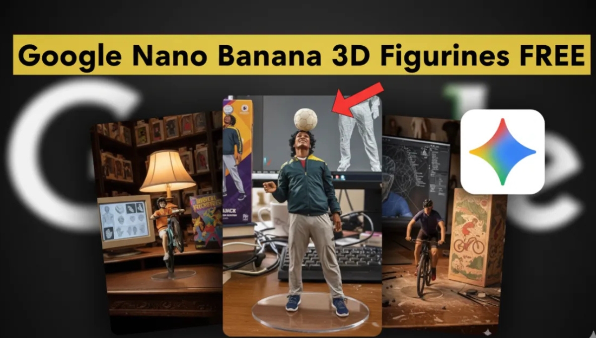 Google Nano Banana 3D Figurine से फ्री में बनाएं शानदार 3D मॉडल्स आसान तरीका और नए ट्रेंड की पूरी जानकारी